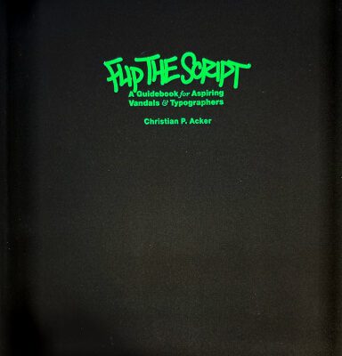 خرید و دانلود نسخه کامل کتاب Flip The Script: A Guidebook for Aspiring Vandals & Typographers