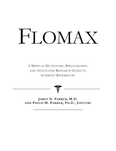 خرید و دانلود نسخه کامل کتاب Flomax: A Medical Dictionary, Bibliography, and Annotated Research Guide to Internet References_68d4bf15f1721.jpeg خرید و دانلود نسخه کامل کتاب Flomax: A Medical Dictionary, Bibliography, and Annotated Research Guide to Internet References