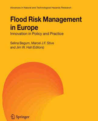خرید و دانلود نسخه کامل کتاب Flood Risk Management in Europe: Innovation in Policy and Practice (Advances in Natural and Technological Hazards Research)