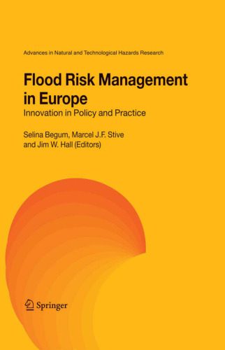 خرید و دانلود نسخه کامل کتاب Flood Risk Management in Europe: Innovation in Policy and Practice (Advances in Natural and Technological Hazards Research)_68c730b60207d.jpeg خرید و دانلود نسخه کامل کتاب Flood Risk Management in Europe: Innovation in Policy and Practice (Advances in Natural and Technological Hazards Research)