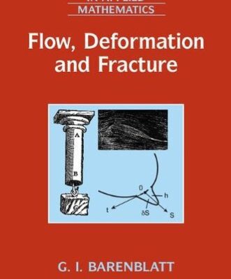 خرید و دانلود نسخه کامل کتاب Flow, Deformation and Fracture: Lectures on Fluid Mechanics and Mechanics of Deformable Solids for Mathematicians and Physicists
