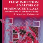 خرید و دانلود نسخه کامل کتاب Flow Injection Analysis of Pharmaceuticals: Automation in the Laboratory