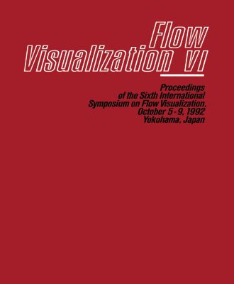 خرید و دانلود نسخه کامل کتاب Flow Visualization VI: Proceedings of the Sixth International Symposium on Flow Visualization, October 5 – 9, 1992, Yokohama, Japan