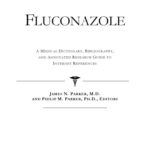 خرید و دانلود نسخه کامل کتاب Fluconazole – A Medical Dictionary, Bibliography, and Annotated Research Guide to Internet References