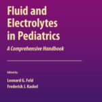 خرید و دانلود نسخه کامل کتاب Fluid and Electrolytes in Pediatrics: A Comprehensive Handbook