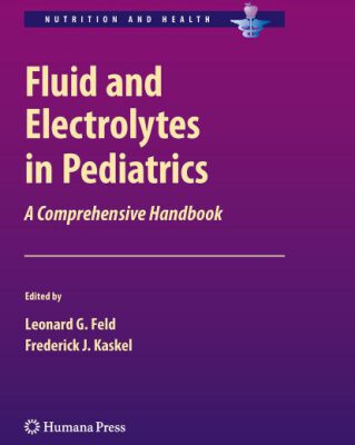خرید و دانلود نسخه کامل کتاب Fluid and Electrolytes in Pediatrics: A Comprehensive Handbook