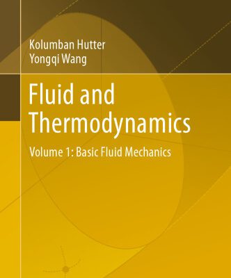 خرید و دانلود نسخه کامل کتاب Fluid and Thermodynamics: Volume 1: Basic Fluid Mechanics