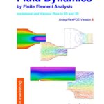 خرید و دانلود نسخه کامل کتاب Fluid Dynamics by Finite Element Analysis – Irrotational and Viscous Flow in 2D and 3D – by FlexPDE