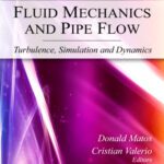 خرید و دانلود نسخه کامل کتاب Fluid Mechanics and Pipe Flow: Turbulence, Simulation and Dynamics