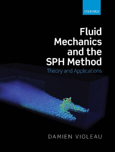خرید و دانلود نسخه کامل کتاب Fluid Mechanics and the SPH Method: Theory and Applications_68bd809e19b81.jpeg خرید و دانلود نسخه کامل کتاب Fluid Mechanics and the SPH Method: Theory and Applications