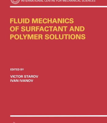 خرید و دانلود نسخه کامل کتاب Fluid Mechanics of Surfactant and Polymer Solutions