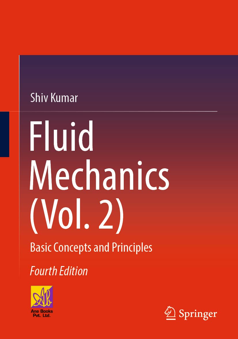 خرید و دانلود نسخه کامل کتاب Fluid Mechanics (Vol. 2): Basic Concepts and Principles_68bd5c017bfc2.jpeg خرید و دانلود نسخه کامل کتاب Fluid Mechanics (Vol. 2): Basic Concepts and Principles
