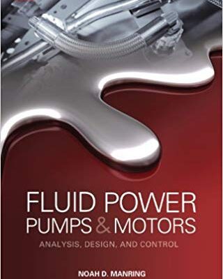 خرید و دانلود نسخه کامل کتاب Fluid Power Pumps and Motors:  Analysis, Design and Control
