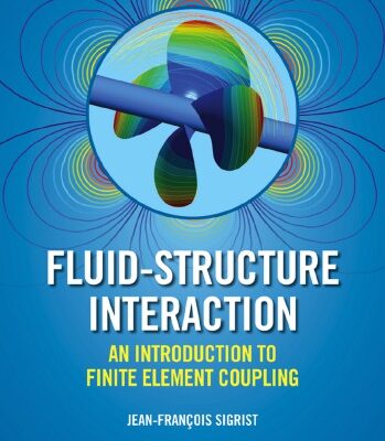 خرید و دانلود نسخه کامل کتاب Fluid-Structure Interaction: An Introduction to Finite Element Coupling