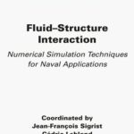 خرید و دانلود نسخه کامل کتاب Fluid-structure Interaction: Numerical Simulation Techniques for Naval Applications