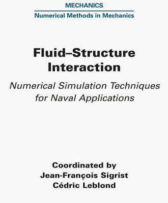 خرید و دانلود نسخه کامل کتاب Fluid-structure Interaction: Numerical Simulation Techniques for Naval Applications