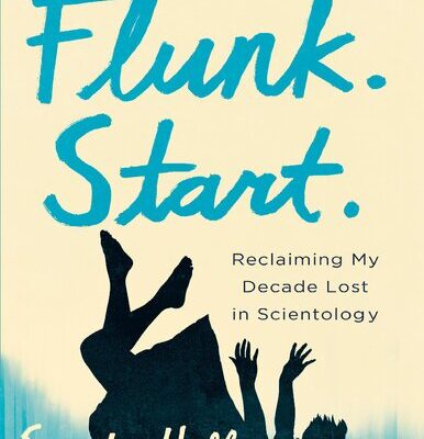 خرید و دانلود نسخه کامل کتاب Flunk. Start.: Reclaiming My Decade Lost in Scientology