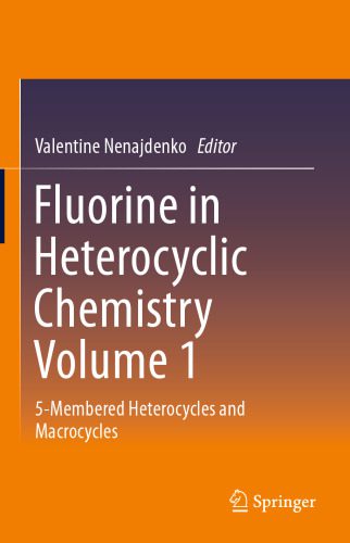 خرید و دانلود نسخه کامل کتاب Fluorine in Heterocyclic Chemistry Volume 1: 5-Membered Heterocycles and Macrocycles_68d388eb364bb.jpeg خرید و دانلود نسخه کامل کتاب Fluorine in Heterocyclic Chemistry Volume 1: 5-Membered Heterocycles and Macrocycles