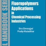 خرید و دانلود نسخه کامل کتاب Fluoropolymer Applications in the Chemical Processing Industries