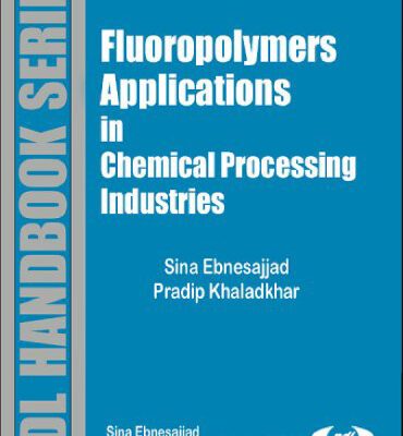خرید و دانلود نسخه کامل کتاب Fluoropolymer Applications in the Chemical Processing Industries