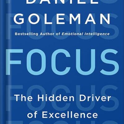 خرید و دانلود نسخه کامل کتاب Focus: The Hidden Driver of Excellence by Daniel Goleman