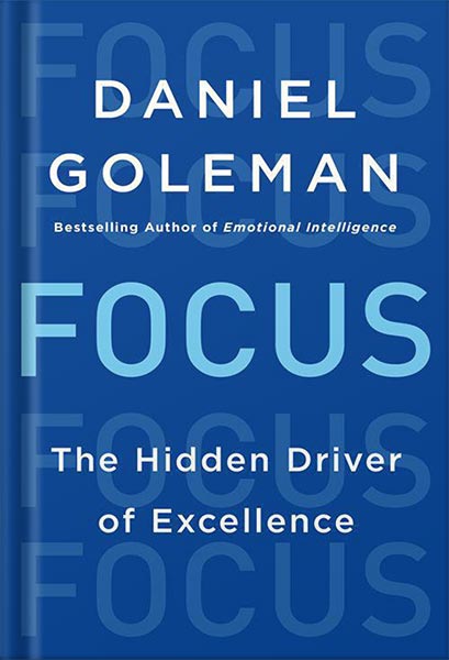 خرید و دانلود نسخه کامل کتاب Focus: The Hidden Driver of Excellence by Daniel Goleman_68bedf3728907.jpeg خرید و دانلود نسخه کامل کتاب Focus: The Hidden Driver of Excellence by Daniel Goleman