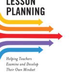 خرید و دانلود نسخه کامل کتاب Focused Lesson Planning : Helping Teachers Examine and Develop Their Own Mindset