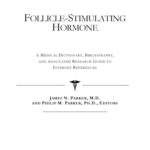 خرید و دانلود نسخه کامل کتاب Follicle-Stimulating Hormone – A Medical Dictionary, Bibliography, and Annotated Research Guide to Internet References