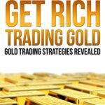 خرید و دانلود نسخه کامل کتاب Follow the Author Sergiy Buzhylov Follow Get Rich Trading Gold: Gold trading strategies revealed – + PDF