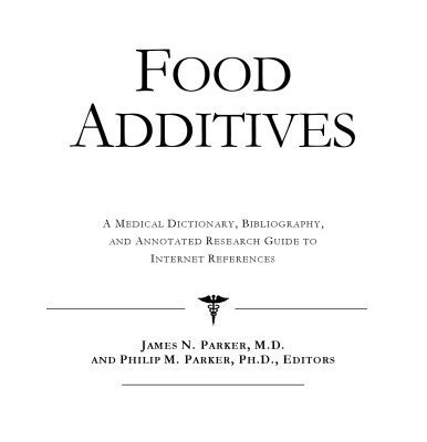 خرید و دانلود نسخه کامل کتاب Food Additives – A Medical Dictionary, Bibliography, and Annotated Research Guide to Internet References