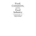 خرید و دانلود نسخه کامل کتاب Food, Consumers, and the Food Industry: Catastrophe or Opportunity?