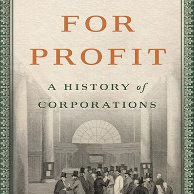 خرید و دانلود نسخه کامل کتاب For Profit: A History of Corporations by William Magnuson