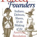 خرید و دانلود نسخه کامل کتاب Forced Founders: Indians, Debtors, Slaves, and the Making of the American Revolution in Virginia