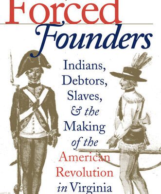 خرید و دانلود نسخه کامل کتاب Forced Founders: Indians, Debtors, Slaves, and the Making of the American Revolution in Virginia