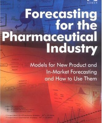 خرید و دانلود نسخه کامل کتاب Forecasting for the Pharmaceutical Industry: Models for New Product And In-market Forecasting And How to Use Them