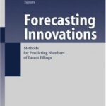 خرید و دانلود نسخه کامل کتاب Forecasting Innovations: Methods for Predicting Numbers of Patent Filings
