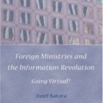خرید و دانلود نسخه کامل کتاب Foreign Ministries and the Information Revolution: Going Virtual? (Diplomatic Studies, Volume 2)