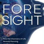 خرید و دانلود نسخه کامل کتاب Foresight: How the Chemistry of Life Reveals Planning and Purpose
