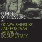 خرید و دانلود نسخه کامل کتاب Forest of Pressure: Ogawa Shinsuke and Postwar Japanese Documentary