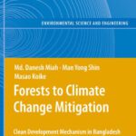 خرید و دانلود نسخه کامل کتاب Forests to Climate Change Mitigation: Clean Development Mechanism in Bangladesh