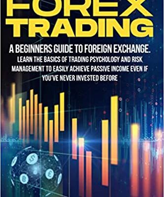 خرید و دانلود نسخه کامل کتاب FOREX TRADING: A Beginners Guide To Foreign Exchange. Learn The Basics Of Trading Psychology And Risk Management [2021] –  +  pdf