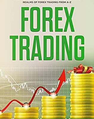 خرید و دانلود نسخه کامل کتاب Forex Trading: A Comprehensive beginner’s guide to learn the realms of Forex trading from A-Z – Original PDF