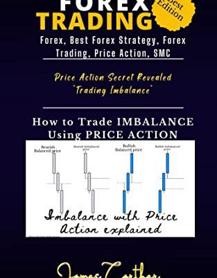 خرید و دانلود نسخه کامل کتاب FOREX TRADING (Forex, Forex Trading Strategy, Price Action, SMC): How to trade Imbalance Using Price Action – = PDF