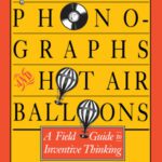 خرید و دانلود نسخه کامل کتاب Forks, Phonographs, and Hot Air Balloons: A Field Guide to Inventive Thinking