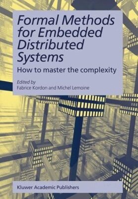 خرید و دانلود نسخه کامل کتاب Formal Methods for Embedded Distributed Systems : How to master the complexity