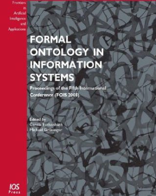 خرید و دانلود نسخه کامل کتاب Formal Ontology in Information Systems: Proceedings of the Fifth International Conference (FOIS 2008)