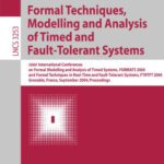 خرید و دانلود نسخه کامل کتاب Formal Techniques, Modelling and Analysis of Timed and Fault-Tolerant Systems: Joint International Conferences on Formal Modeling and Analysis of Timed Systmes, FORMATS 2004, and Formal Techniques in Real-Time and Fault -Tolerant Systems, FTRTFT 2004, Grenoble, France, September 22-24, 2004. Proceedings