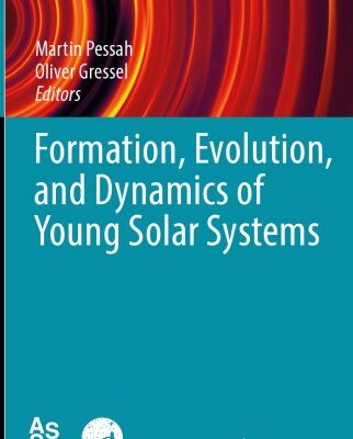 خرید و دانلود نسخه کامل کتاب Formation, Evolution, and Dynamics of Young Solar Systems