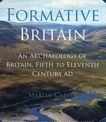 خرید و دانلود نسخه کامل کتاب Formative Britain: An Archaeology of Britain, Fifth to Eleventh Century AD