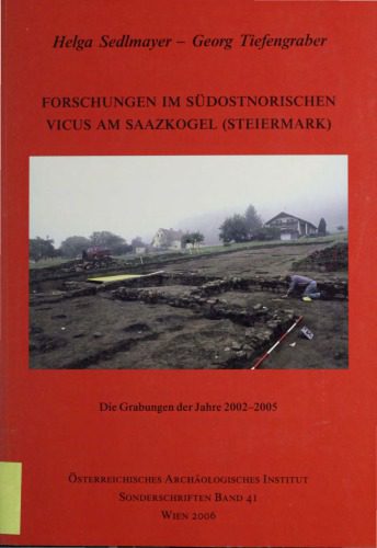 خرید و دانلود نسخه کامل کتاب Forschungen im südostnorischen Vicus am Saazkogel (Steiermark): Die Grabungen der Jahre 2002-2005_68c4e894b3712.jpeg خرید و دانلود نسخه کامل کتاب Forschungen im südostnorischen Vicus am Saazkogel (Steiermark): Die Grabungen der Jahre 2002-2005